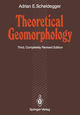 Theoretical Geomorphology - Scheidegger, Adrian E