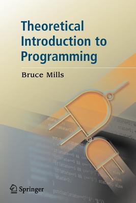 Theoretical Introduction to Programming - Mills, Bruce Ian