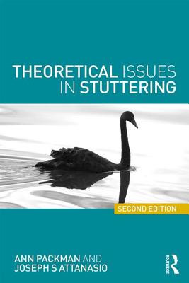 Theoretical Issues in Stuttering - Packman, Ann, and Attanasio, Joseph S.