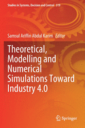 Theoretical, Modelling and Numerical Simulations Toward Industry 4.0