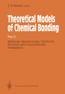 Theoretical Models of Chemical Bonding: Part 3: Molecular Spectroscopy, Electronic Structure and Intramolecular Interactions
