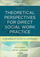 Theoretical Perspectives for Direct Social Work Practice: A Generalist-Eclectic Approach