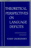 Theoretical Perspectives on Language Deficits