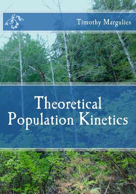 Theoretical Population Kinetics - Margulies, Timothy S