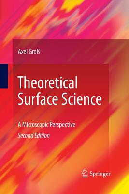 Theoretical Surface Science: A Microscopic Perspective - Gro�, Axel