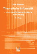 Theoretische Informatik: -- Eine Algorithmenorientierte Einfuhrung