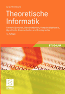 Theoretische Informatik: Formale Sprachen, Berechenbarkeit, Komplexitatstheorie, Algorithmik, Kommunikation Und Kryptographie