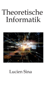 Theoretische Informatik: Klar, kompakt, praxisnah
