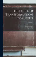 Theorie Der Transformationsgruppen Volume 1