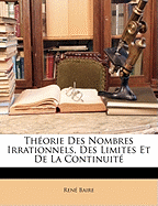 Theorie Des Nombres Irrationnels, Des Limites Et de La Continuite