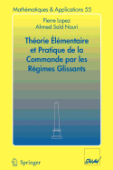 Theorie Elementaire Et Pratique de La Commande Par Les Regimes Glissants