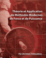 Theorie et Application de Methodes Modernes de Force et de Puissance: Methodes modernes pour developper une super-force