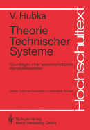 Theorie Technischer Systeme: Grundlagen Einer Wissenschaftlichen Konstruktionslehre