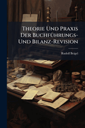Theorie Und Praxis Der Buchfuhrungs- Und Bilanz-Revision