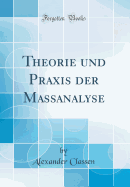 Theorie Und Praxis Der Massanalyse (Classic Reprint)