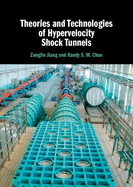 Theories and Technologies of Hypervelocity Shock Tunnels