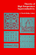Theories of High Temperature Superconductivity