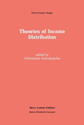Theories of Income Distribution - Asimakopulos, Athanasios (Editor)