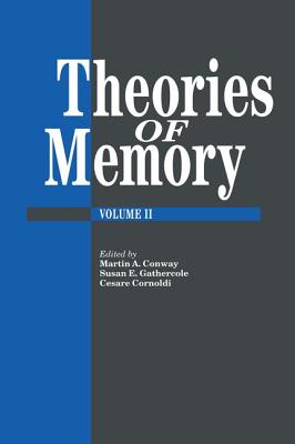 Theories Of Memory II - Conway, Martin A (Editor), and Gathercole, Susan E (Editor), and Cornoldi, Cesare (Editor)