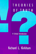 Theories of Truth: A Critical Introduction