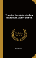 Theorioe Der Algebriaischen Funktionen Einer Variabeln