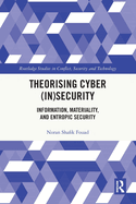 Theorising Cyber (In)Security: Information, Materiality, and Entropic Security