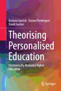 Theorising Personalised Education: Electronically Mediated Higher Education