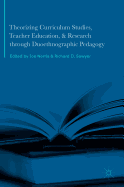 Theorizing Curriculum Studies, Teacher Education, and Research Through Duoethnographic Pedagogy