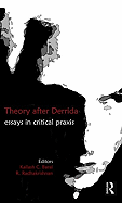 Theory after Derrida: Essays in Critical Praxis
