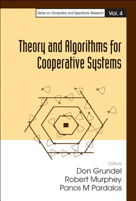 Theory and Algorithms for Cooperative Systems - Pardalos, Panos M (Editor), and Murphey, Robert (Editor), and Grundel, Don (Editor)