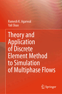 Theory and Application of Discrete Element Method to Simulation of Multiphase Flows