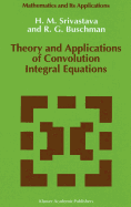 Theory and Applications of Convolution Integral Equations