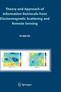 Theory and Approach of Information Retrievals from Electromagnetic Scattering and Remote Sensing