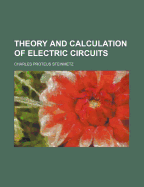 Theory and Calculation of Electric Circuits