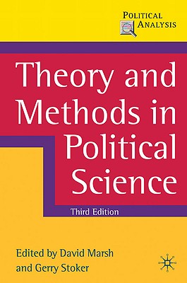 Theory and Methods in Political Science - Marsh, David, and Stoker, Gerry, Professor