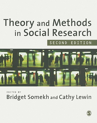Theory and Methods in Social Research - Somekh, Bridget (Editor), and Lewin, Cathy (Editor)