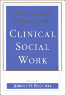 Theory and Practice in Clinical Social Work