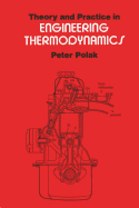 Theory and Practice in Engineering Thermodynamics