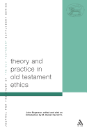 Theory and Practice in Old Testament Ethics: The Contribution of John Rogerson