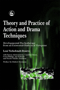 Theory and Practice of Action and Drama Techniques: Developmental Psychotherapy from an Existential-Dialectical Viewpoint
