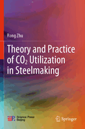 Theory and Practice of CO2 Utilization in Steelmaking