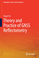 Theory and Practice of Gnss Reflectometry