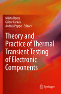 Theory and Practice of Thermal Transient Testing of Electronic Components