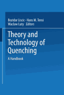 Theory and Technology of Quenching: A Handbook