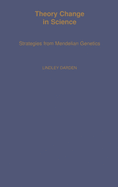 Theory Change in Science: Strategies from Mendelian Genetics