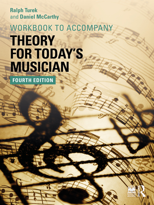 Theory for Today's Musician Workbook - Turek, Ralph, and McCarthy, Daniel