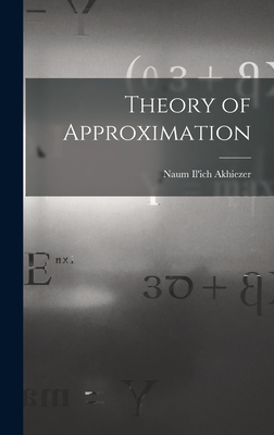 Theory of Approximation - Akhiezer, Naum Il'ich 1901- (Creator)