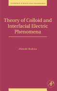 Theory of Colloid and Interfacial Electric Phenomena: Volume 12