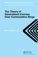 Theory of Generalized Inverses Over Commutative Rings