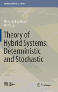Theory of Hybrid Systems: Deterministic and Stochastic